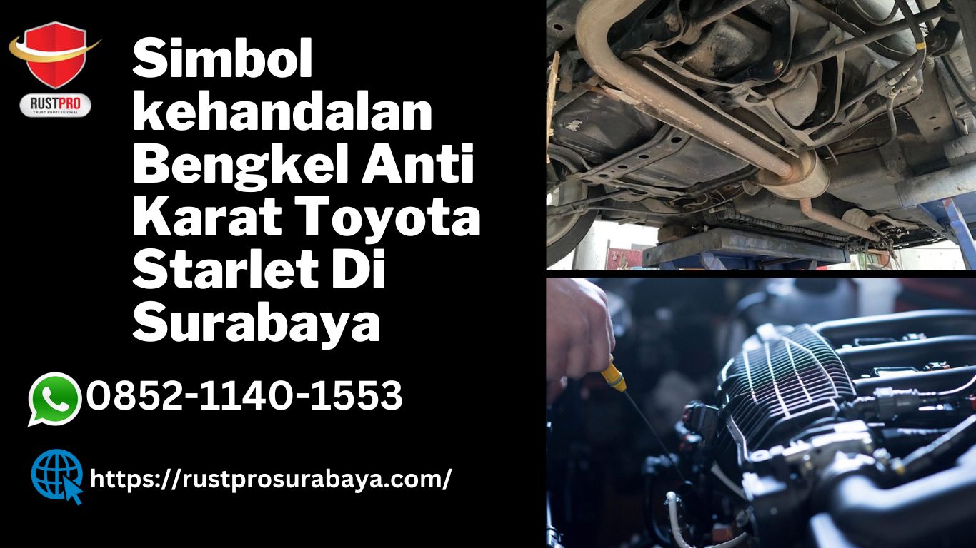 Simbol kehandalan Bengkel Anti Karat Toyota Starlet Di Surabaya 